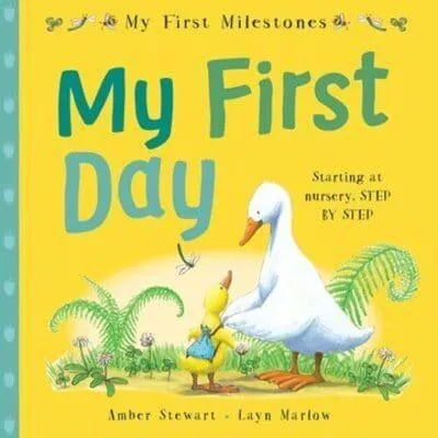 My First Milestone - My First Day (Starting at Nursery, Step by Step)